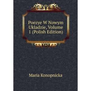   Nowym Ukladzie, Volume 1 (Polish Edition) Maria Konopnicka Books