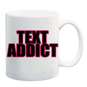  TEXT ADDICT Mug Coffee Cup 11 oz 