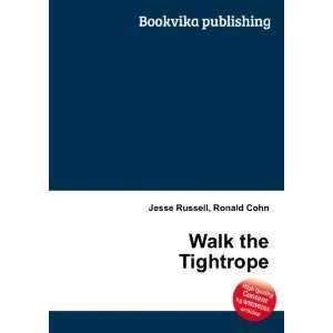  Walk the Tightrope Ronald Cohn Jesse Russell Books