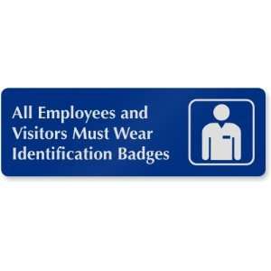  All Employees and Visitors Must Wear Identification Badges 