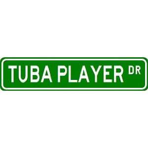  TUBA PLAYER Street Sign ~ Custom Aluminum Street Signs 