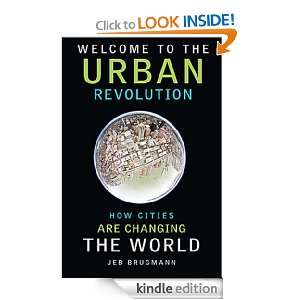 Welcome to the Urban Revolution Jeb Brugmann  Kindle 