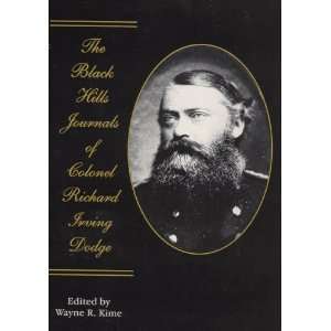  The Black Hills Journals of Colonel Richard Irving Dodge 