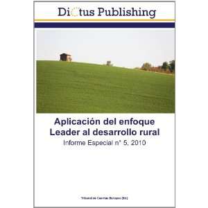Aplicación del enfoque Leader al desarrollo rural: Informe Especial 