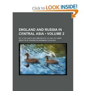  England and Russia in Central Asia (Volume 2); With Two Maps 