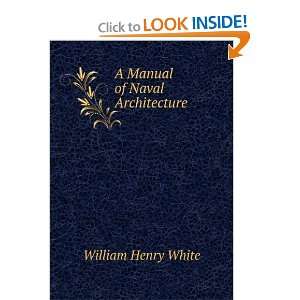  A Manual of Naval Architecture William Henry White Books