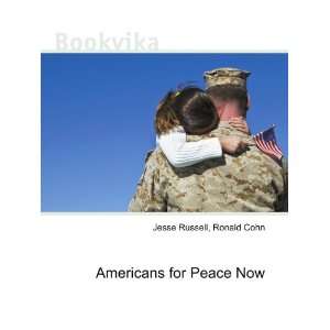  Americans for Peace Now Ronald Cohn Jesse Russell Books