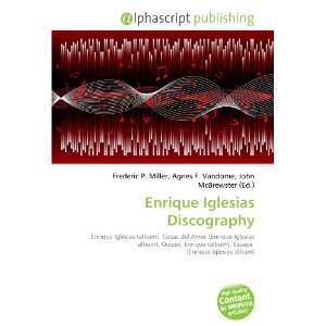  Enrique Iglesias Discography (9786132861603): Books