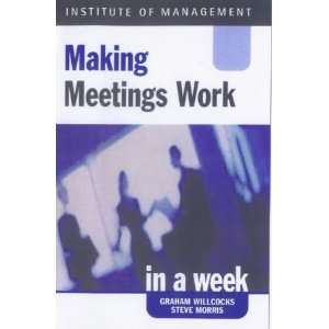  Making Meetings Work (Successful Business in a Week 