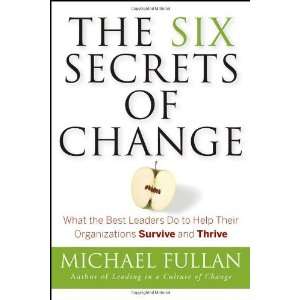   Help Their Organizations Survive and Thrive By Michael Fullan:  Author