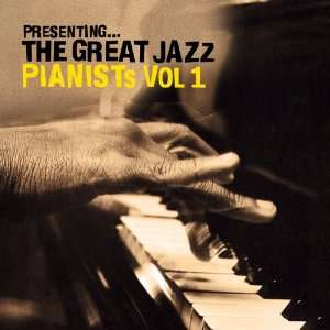  Presenting: The Great Jazz Pianists Vol. 1: Various: Music