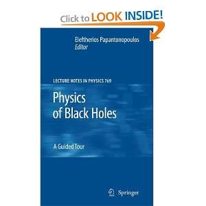  Physics of Black Holes: A Guided Tour (Lecture Notes in 