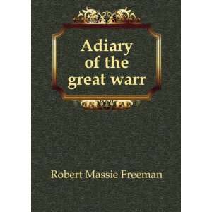  Adiary of the great warr. 1 Robert Massie Freeman Books