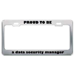   Data Security Manager Profession Career License Plate Frame Tag Holder