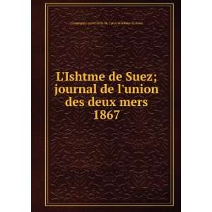   mers. 1867 Compagnie universelle du Canal maritime de Suez Books