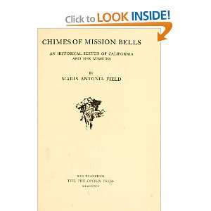  Chimes Of Mission Bells; Maria Antonia Field Books