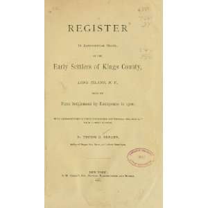  Register in Alphabetical Order, of the Early Settlers of 