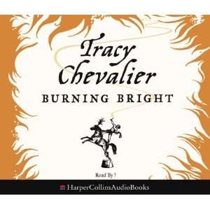  Burning Bright [Audio CD] Tracy Chevalier Books