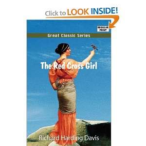  The Red Cross Girl (9788132042297): Richard Harding Davis 