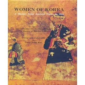  Women of Korea A History from Ancient Times to 1945 