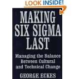 Making Six Sigma Last Managing the Balance Between Cultural and 