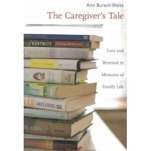  The Caregivers Tale Loss and Renewal in Memoirs of Family 