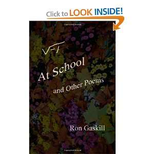  At School and Other Poems (9781453827871) Ron Gaskill 