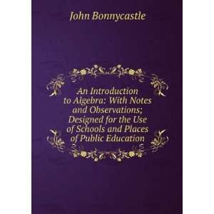   of Schools, and Places of Public Education John Bonnycastle Books
