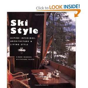  Ski Style Alpine Interiors, Architecture & Living Style 
