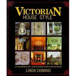  Victorian House Style An Architectural and Interior 
