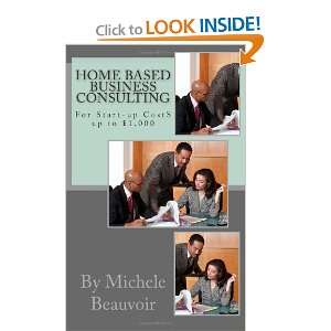  Home Based Business Consulting: For Start up Cost up to $ 