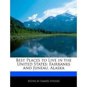  Best Places to Live in the United States Fairbanks and 