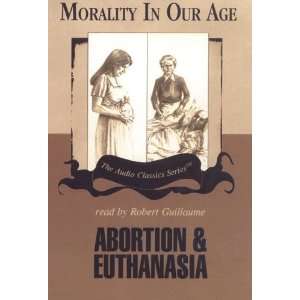  Abortion and Euthanasia (The Audio Classics Series 