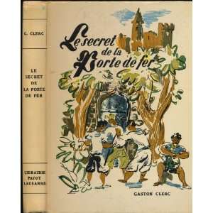  Le Secret de la Porte de fer: Gaston Clerc: Books