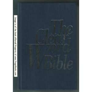  The Clear Word Bible  A Paraphrase to Nature Faith and 