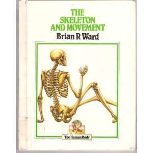  The skeleton and movement (The human body) (9780531042915 
