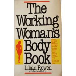  The working womans body book (9780892560592): Lilian 