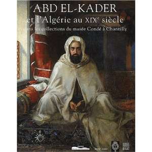  Abd el Kader et l Algérie au XIXe siècle (9782850566318 