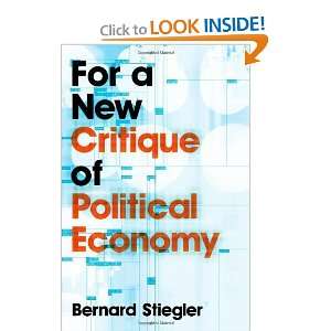   New Critique of Political Economy [Paperback] Bernard Stiegler Books