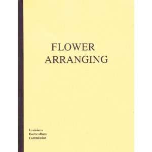  Flower Arranging: Louisiana Horticulture Commission: Books