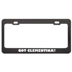  Got Clementina? Girl Name Black Metal License Plate Frame 