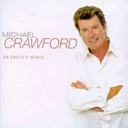 Michael Crawford   On Eagle`s Wings  
