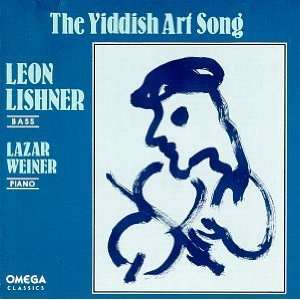  Yiddish Art Song: Leon Lishner, Lazar Weiner: Music