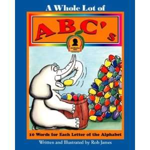  A Whole Lot of ABCs (9781412006774) Robert James Books