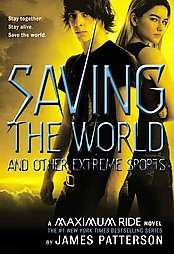 Saving the World and Other Extreme Sports (Maximum Ride #3)