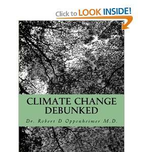   Change Debunked (9781453715086) Dr. Robert D Oppenheimer M.D. Books