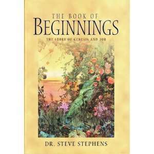   OF BEGINNINGS THE STORY OF GENESIS AND JOB: Steve Stephens: Books