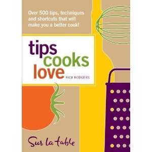  Tips Cooks Love Over 500 Tips, Techniques, and Shortcuts 