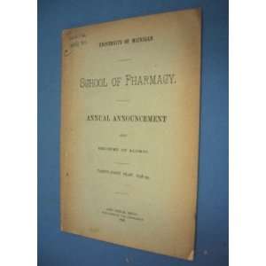 UNIVERSITY OF MICHIGAN SCHOOL OF PHARMACY (1898) Annual Announcement 