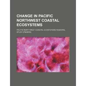  ecosystems Pacific Northwest Coastal Ecosystems Regional Study 